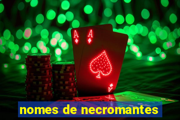 nomes de necromantes